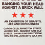 Graffiti Writers Operate In This Area / Banging Your Head Against A Brick Wall