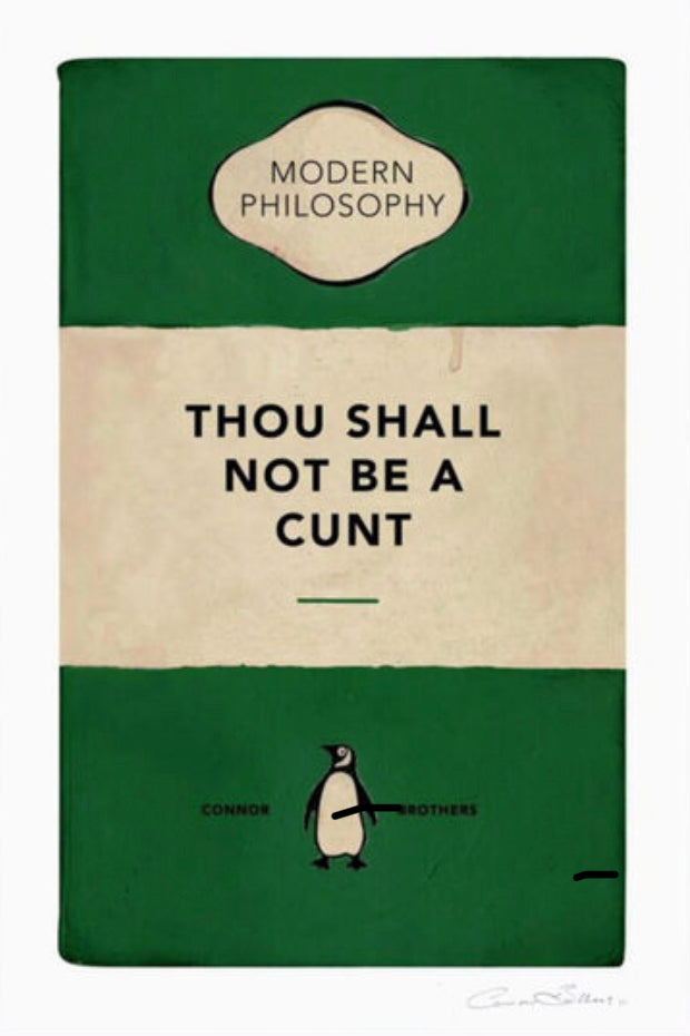 Thou Shall Not Be A Cunt