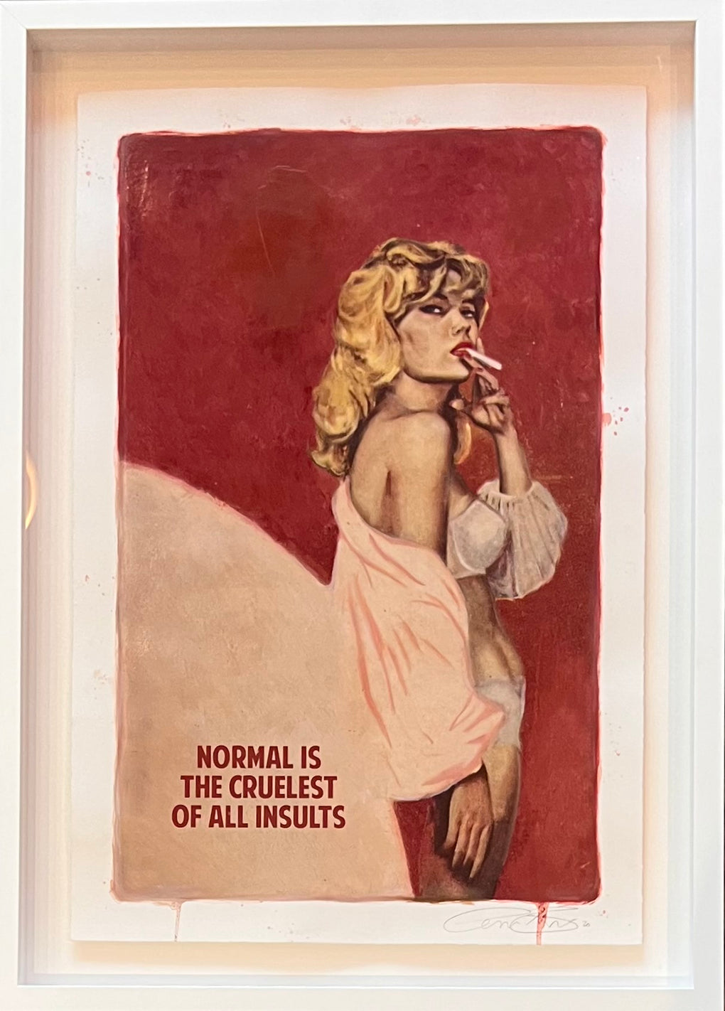Normal Is The Cruelest Of All Insults